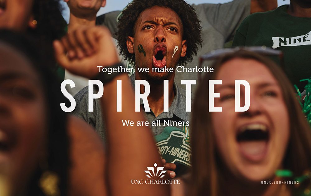 Together, we make Charlotte SPIRITED. We are all Niners. uncc.edu/niners